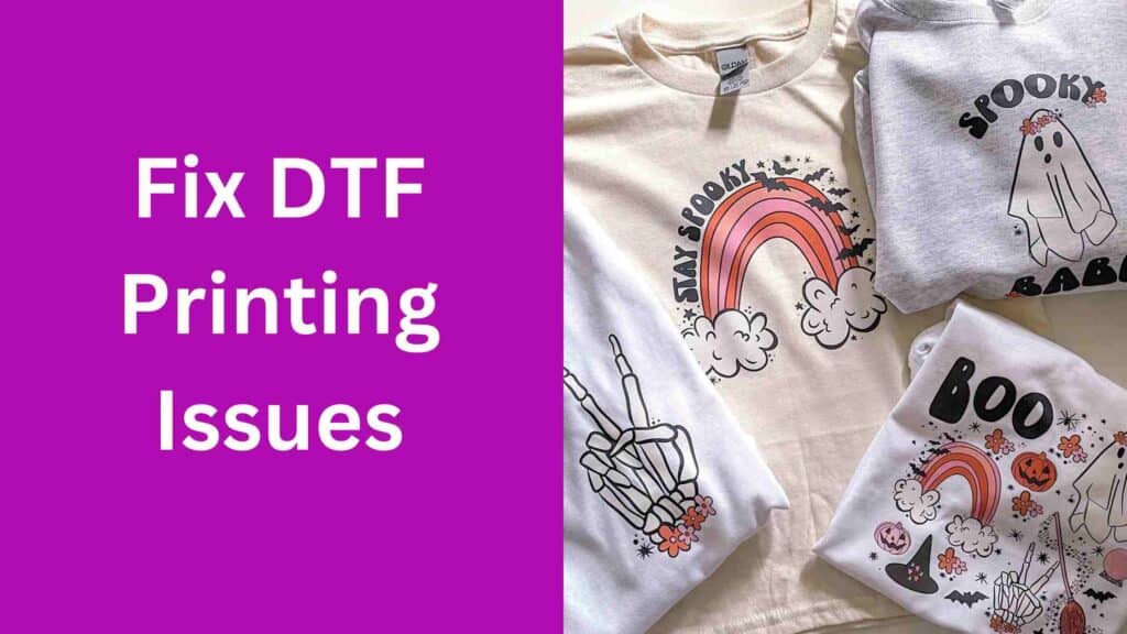 DTF Printing Problems