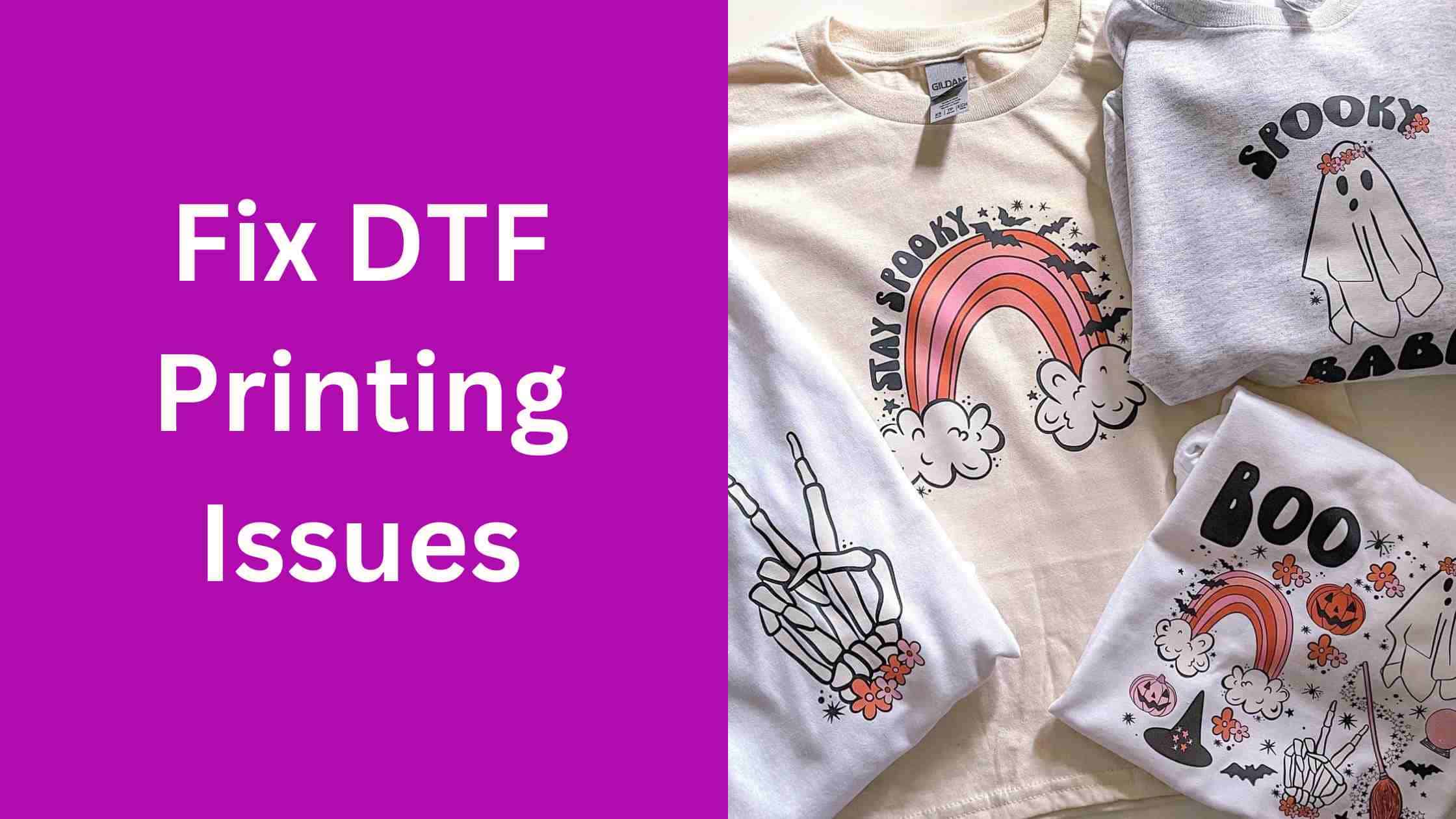 Troubleshooting Common DTF Printing Problems: Solutions and Tips - DTF  Printer School