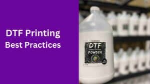 dtf printing tips and best practices