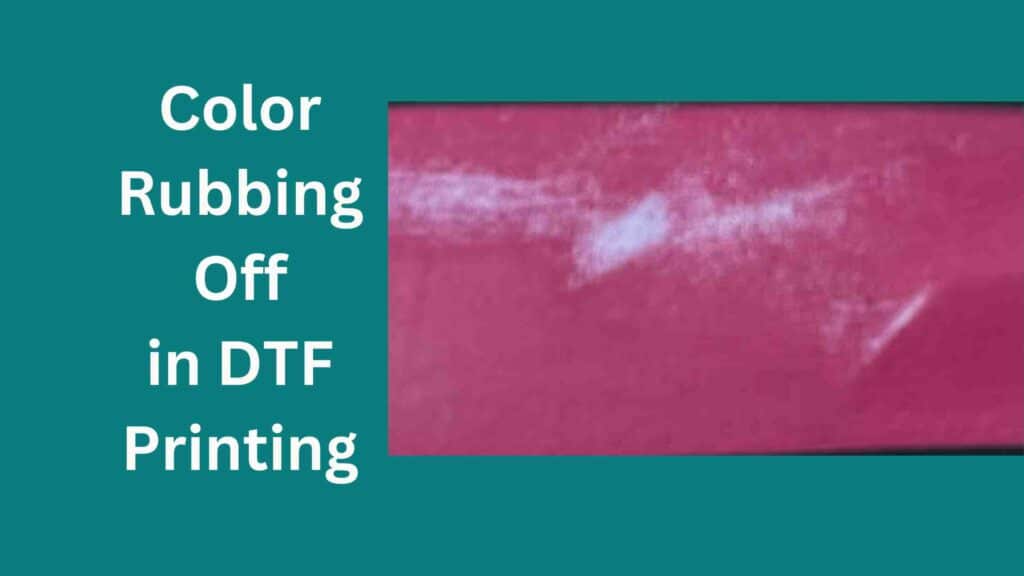 Preventing DTF Color Rubbing Off 