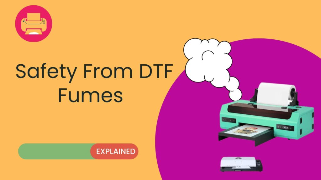 safety from DTF Fumes