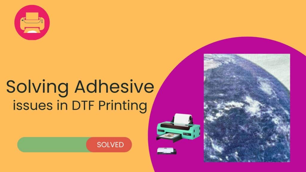 solving Adhesive Edge Issues in DTF Printing 
