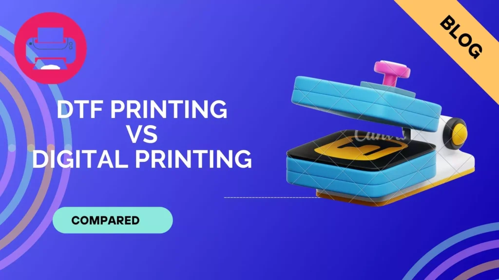 DTF vs Digital Printing