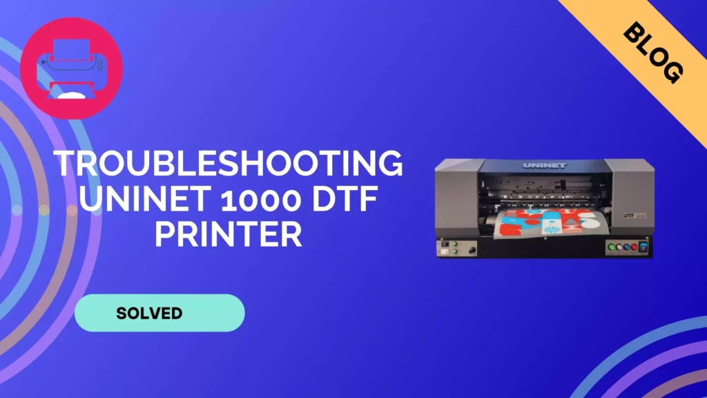 Troubleshooting Uninet 1000 DTF Printer Resolving Dark Ink Issues